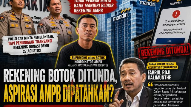 Rekening Botok Ditunda Jelang Aksi AMPB, Pakar Hukum Pertanyakan Dasarnya: Penegakan Hukum atau Pembatasan Aspirasi?